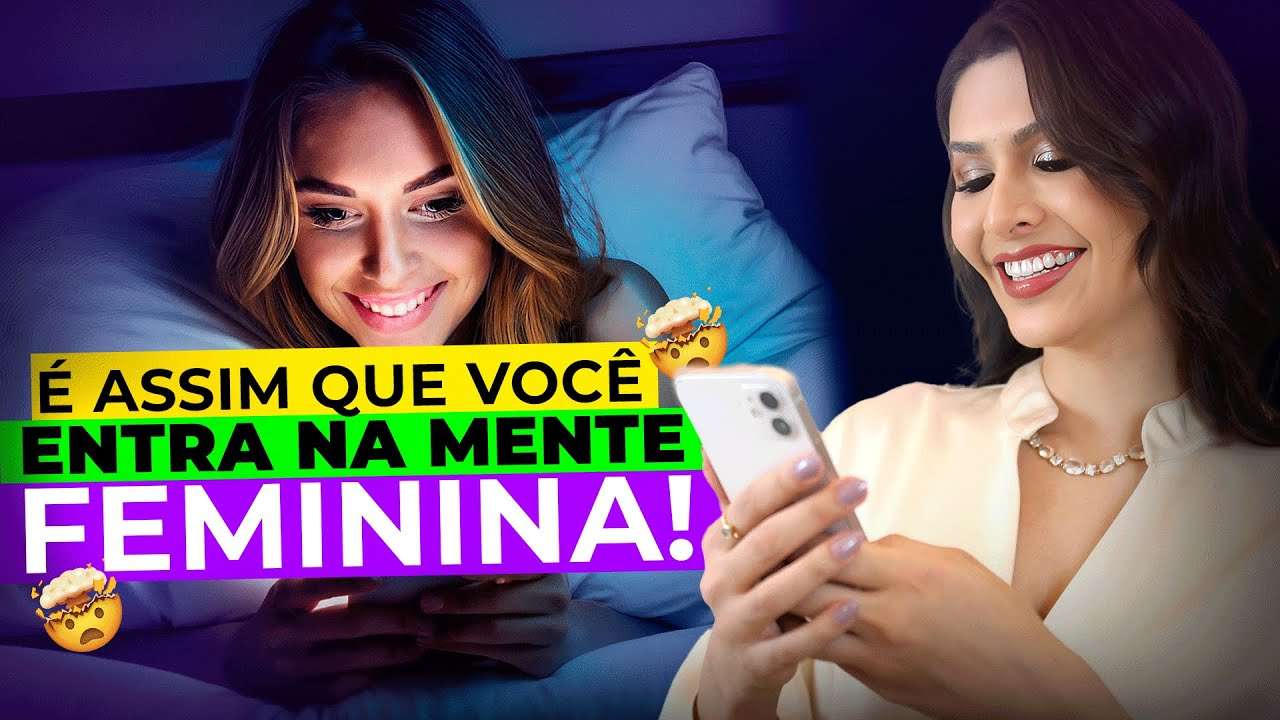 3 MENSAGENS para entrar na MENTE FEMININA!