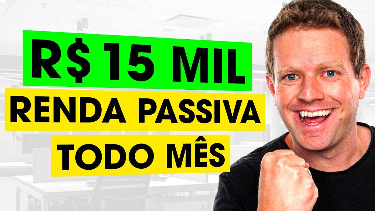 GANHE R$15.000 por mês em RENDA PASSIVA (quanto investir para isso?)