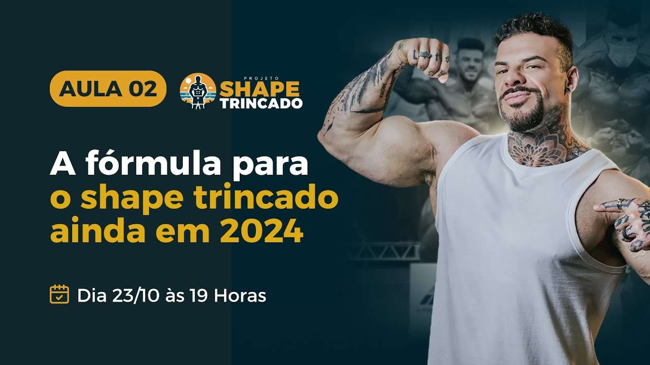 AULA 2 - A Fórmula Para o Shape Trincado em 2024