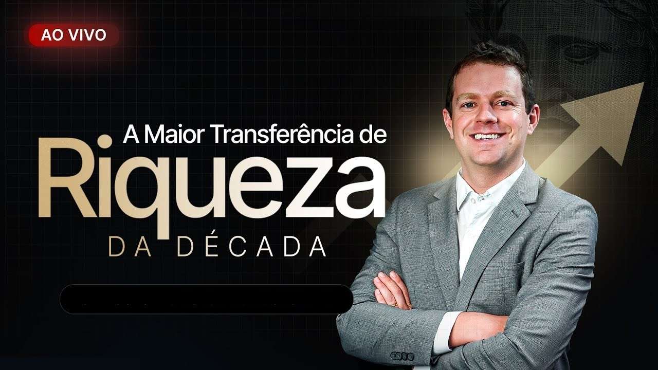 A Maior Transferência de Riqueza da Década