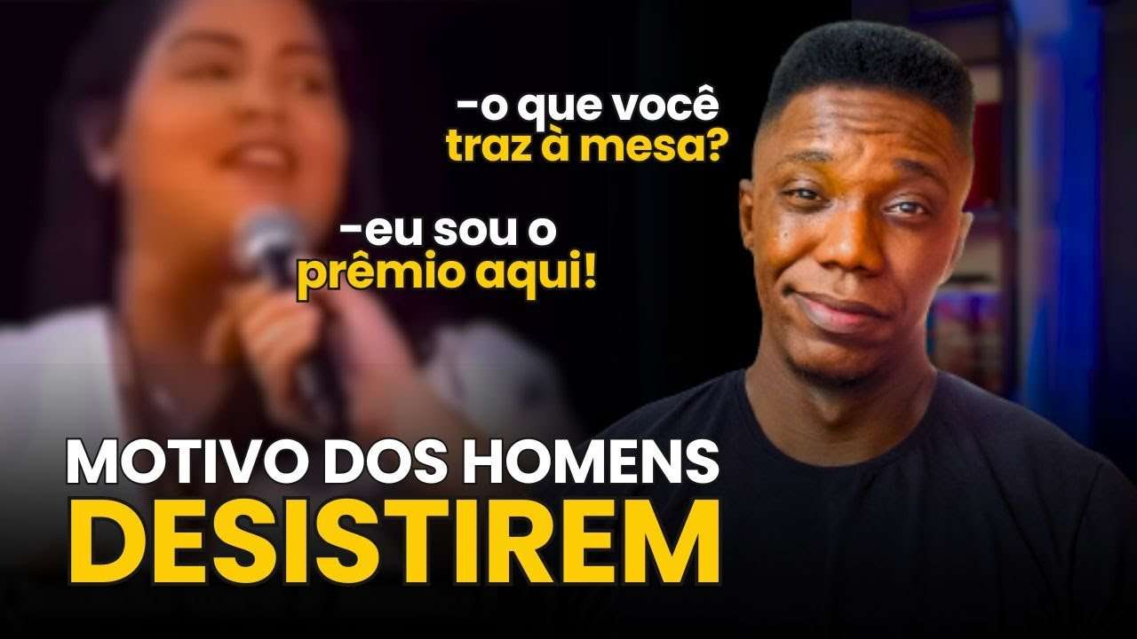 POR QUE OS HOMENS DESISTIRAM DE TENTAR?