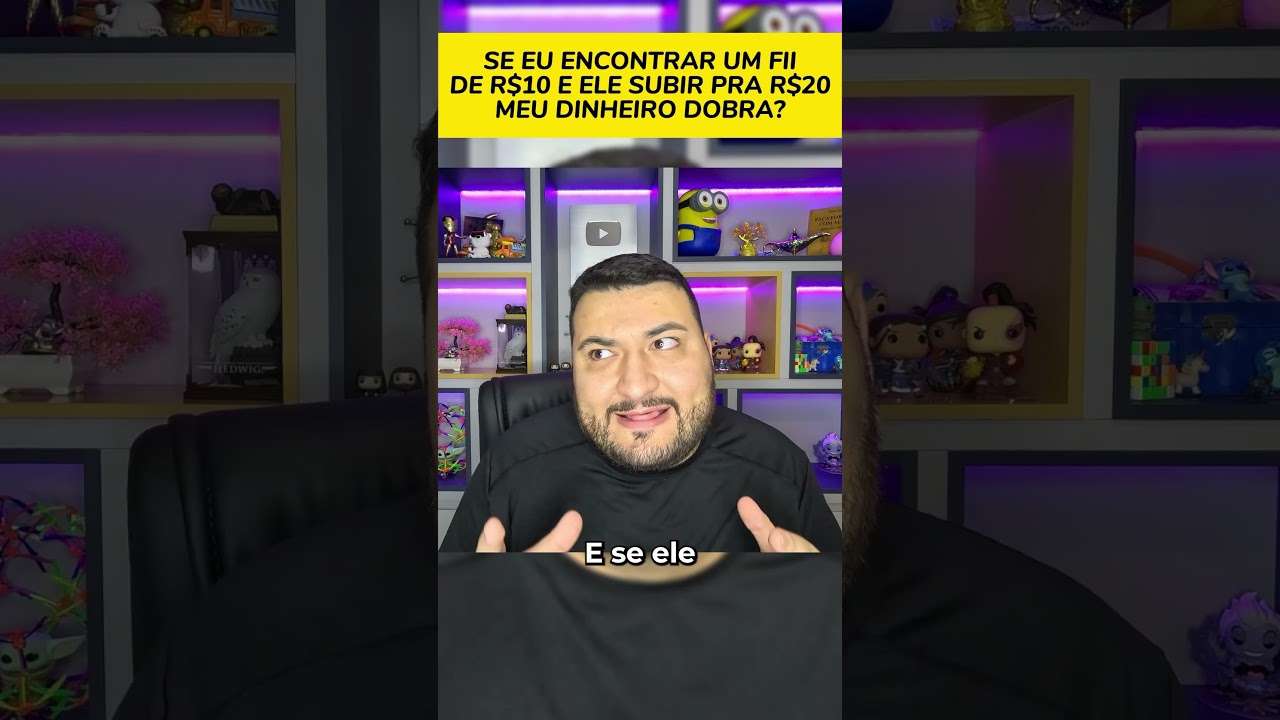 Se eu comprar um FII de R$10 e ele subir pra R$20, meu dinheiro DOBRA? #Fiis