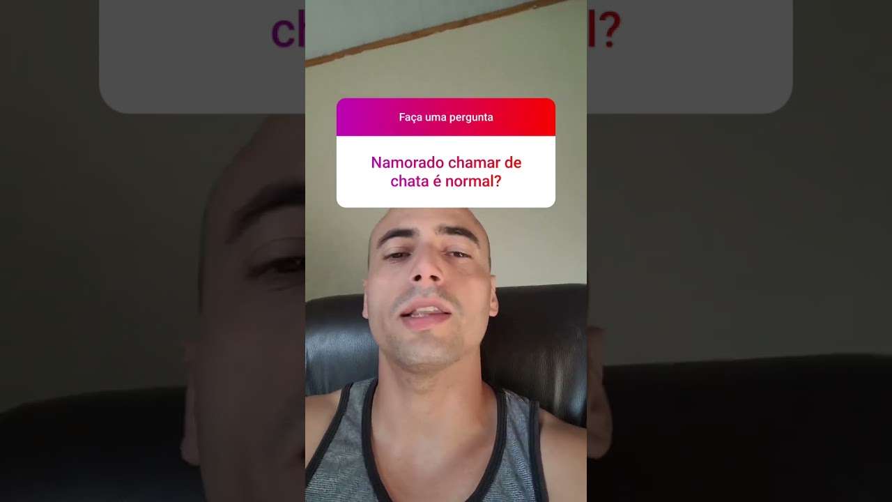 Namorado Ficar Chamando de Chata é Normal?