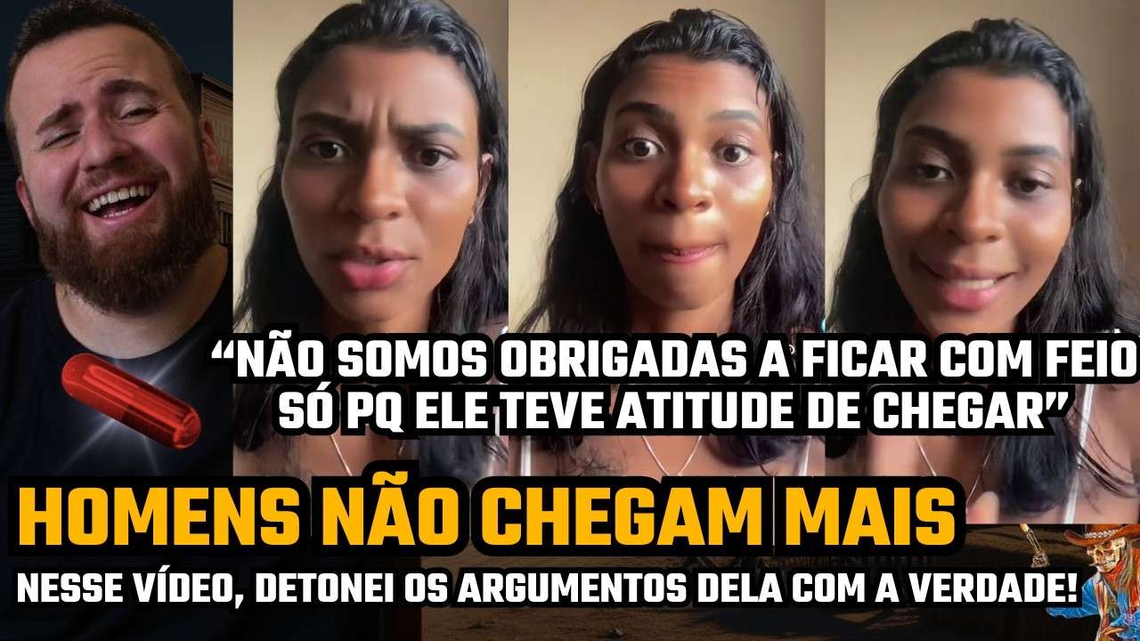 "NÃO SOMOS OBRIGADAS A ACEITAR CARA FEIO, SÓ PQ VOCÊ TEVE ATITUDE DE CHEGAR!" MANDEI A REAL NA LATA!