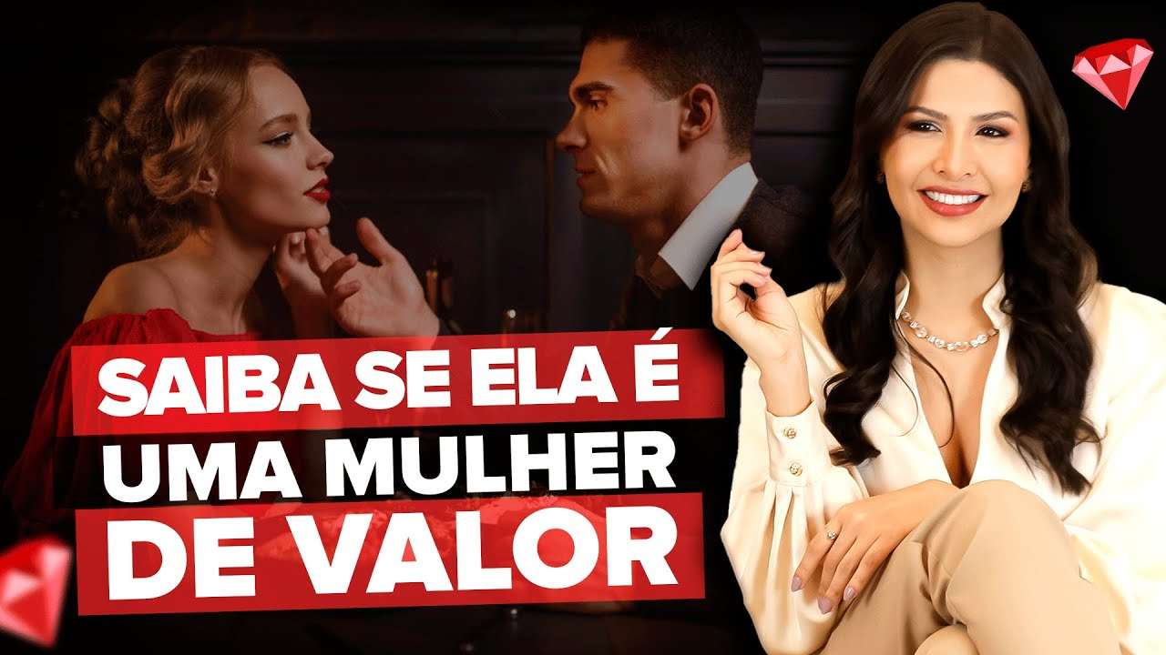 Faça essas 3 perguntas e descubra se ela é uma mulher de valor!