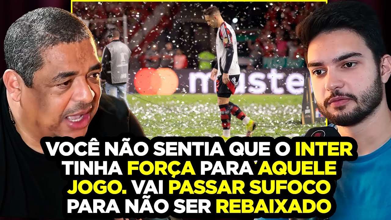 VAMPETA ANALISA: FLAMENGO PASSOU O TRATOR NA LIBERTADORES, INTER SUMIU EM CAMPO