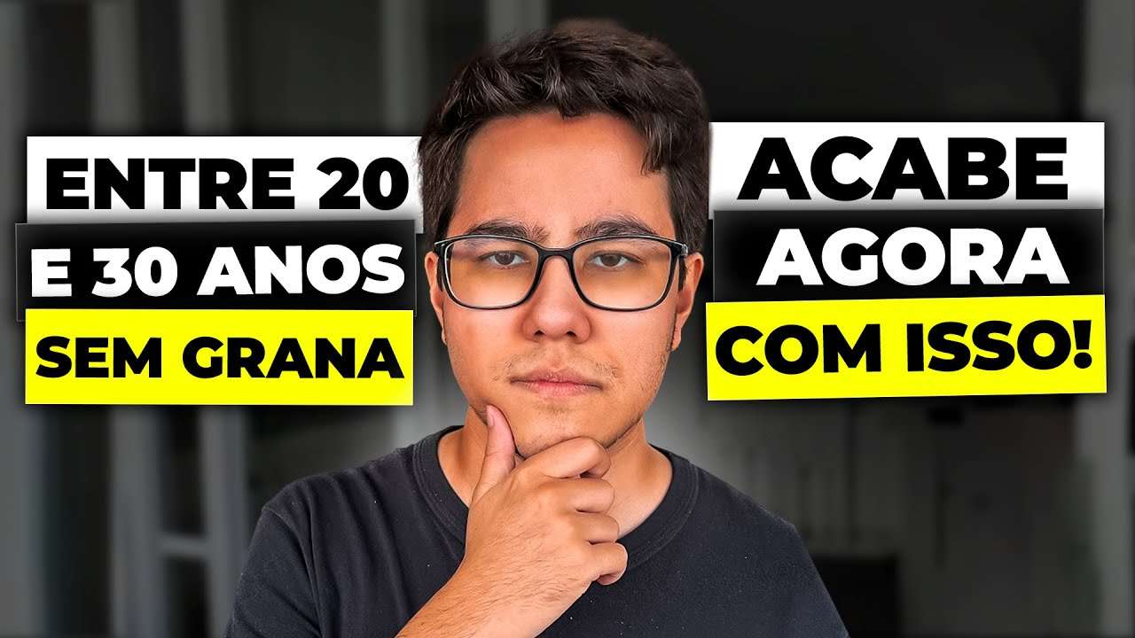 SEM DINHEIRO ENTRE 20 E 30 ANOS? Existe solução!