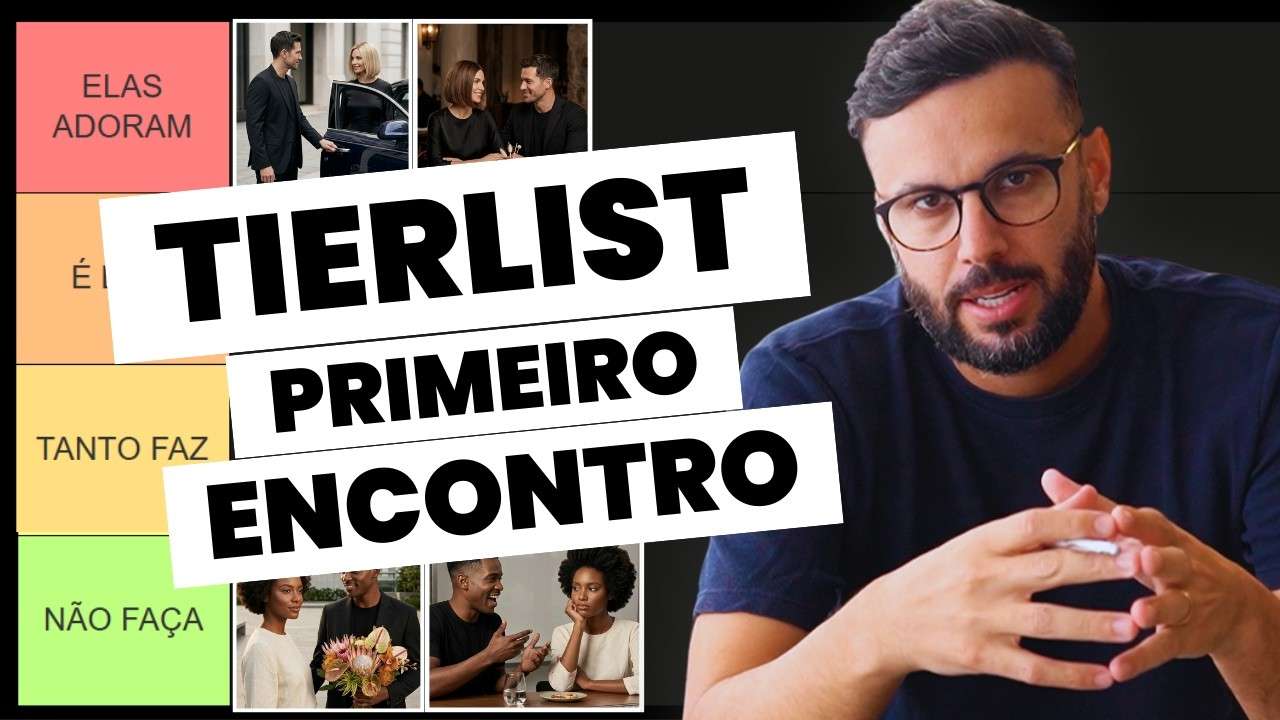 COMO AGIR NO PRIMEIRO ENCONTRO - TIERLIST NERD SEDUTOR