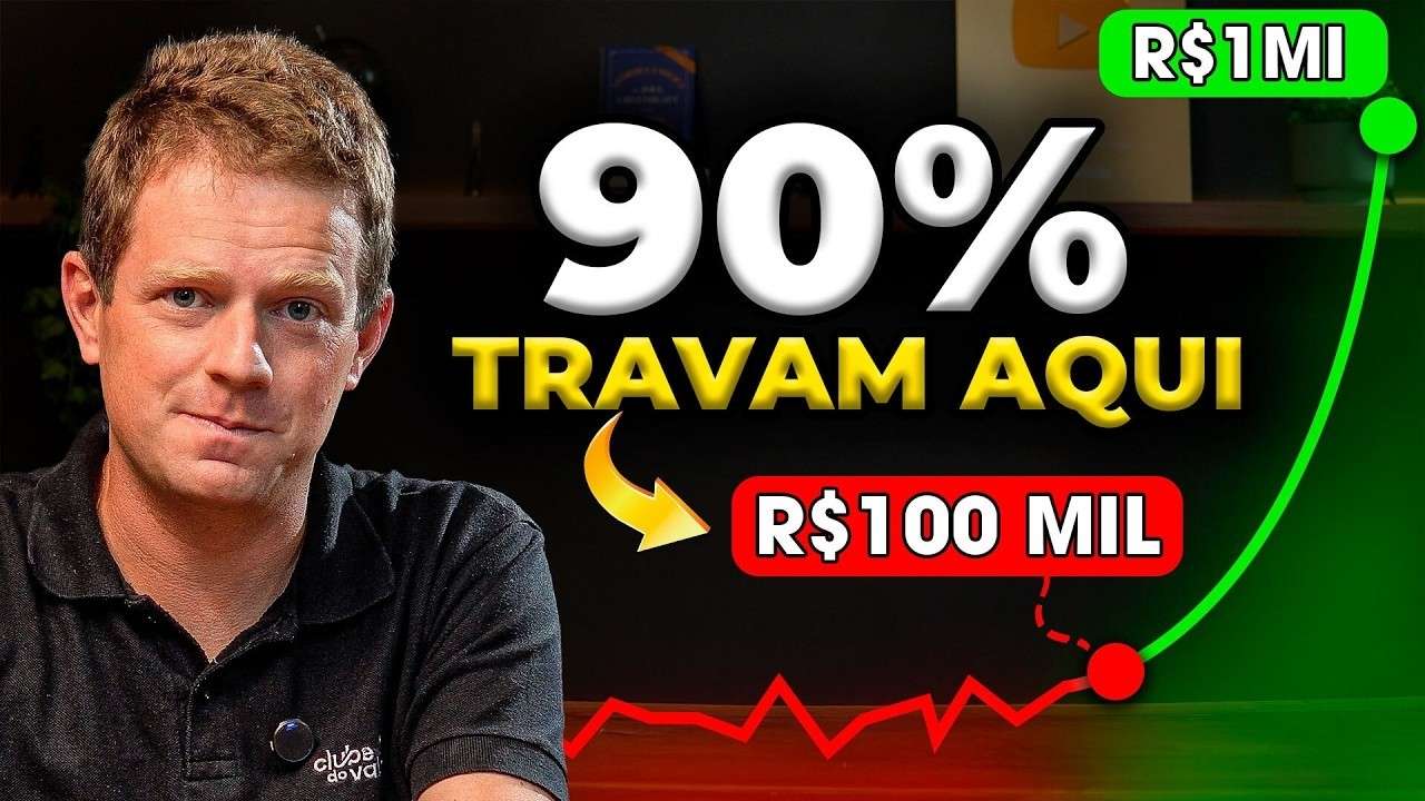 POR QUE 90% TRAVAM NOS R$ 100 MIL? (A verdade que ninguém conta)