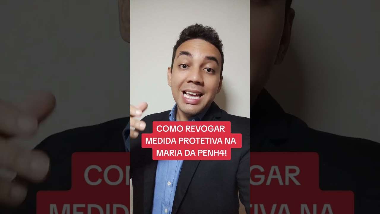 COMO REVOGAR MEDIDA PROTETIVA NA LEI MARIA DA PENHA! #aleidoshomens