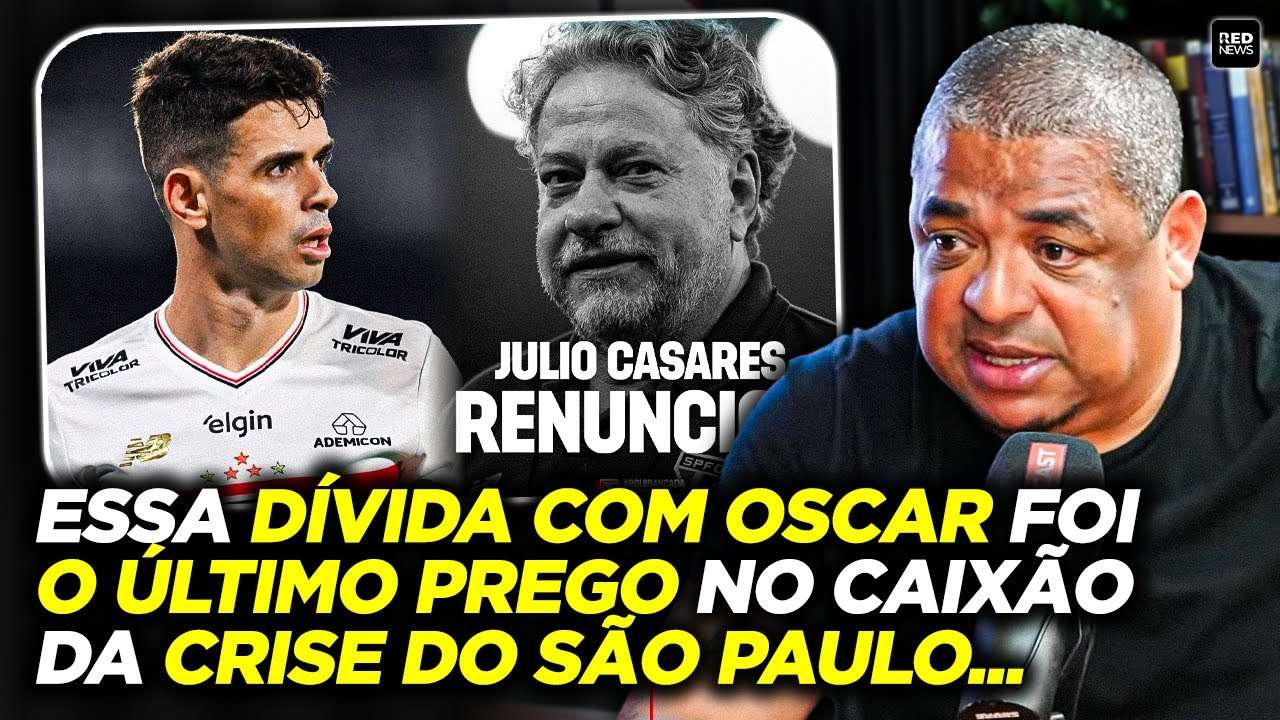 VAMPETA QUEBRA O SILÊNCIO SOBRE RESCISÃO DE OSCAR E RENÚNCIA DE CASARES: SPFC EM CRISE