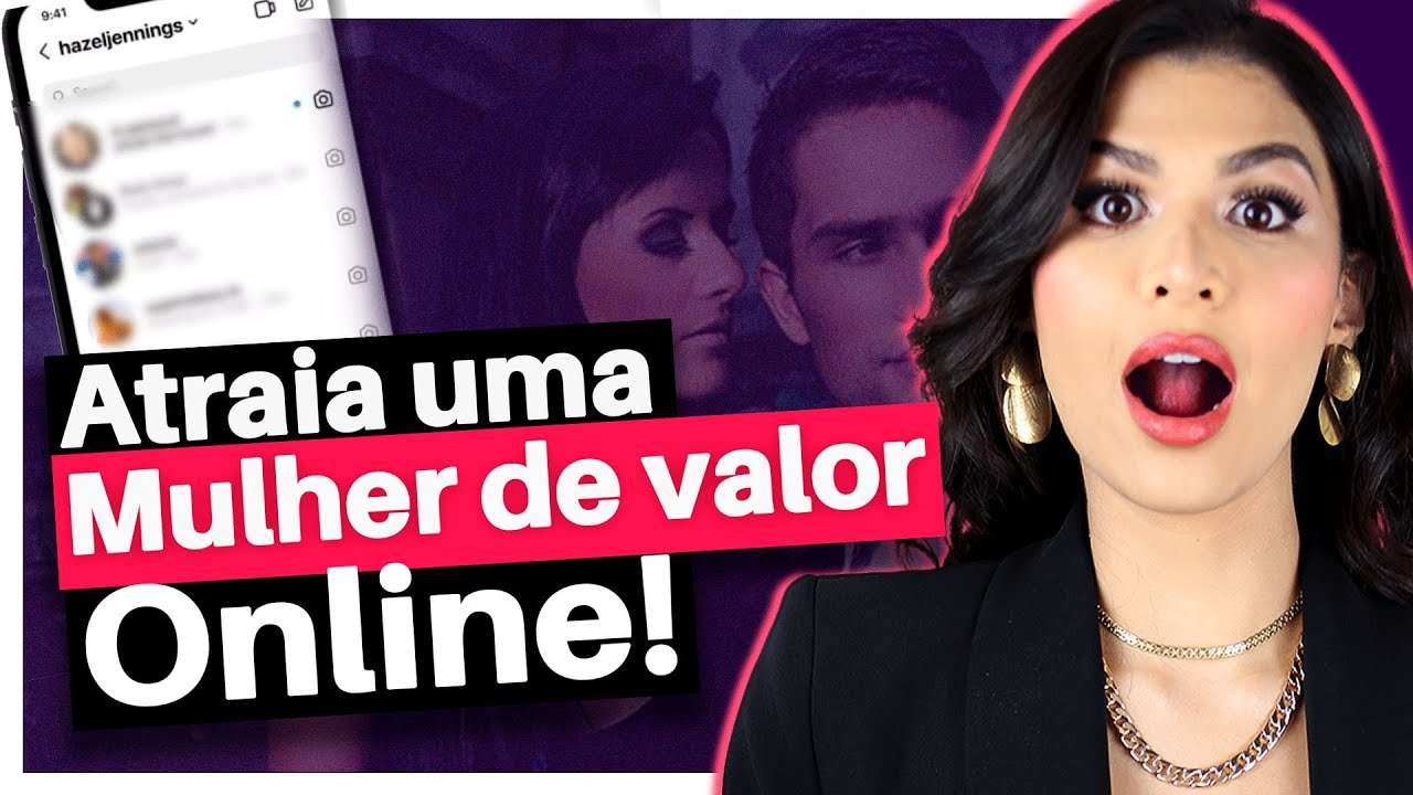 A Estratégia PERFEITA Para ATRAIR uma MULHER de VALOR ONLINE!